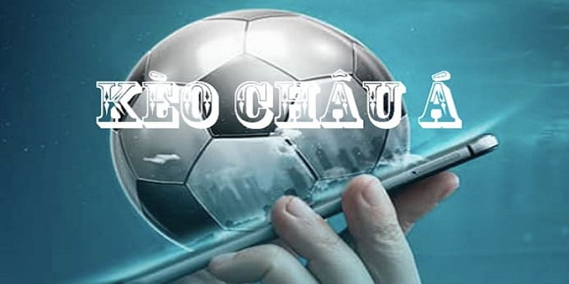 Khái quát về kèo chấp châu Á