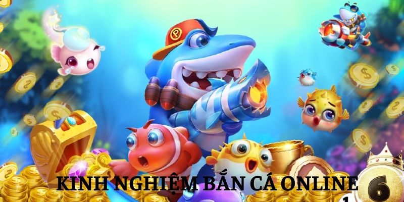 Kinh nghiệm bắn cá online